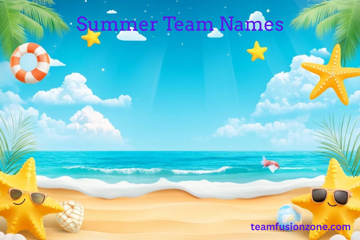 400+ Summer Team Names [Cool & Fun Ideas] - Team Fusion Zone