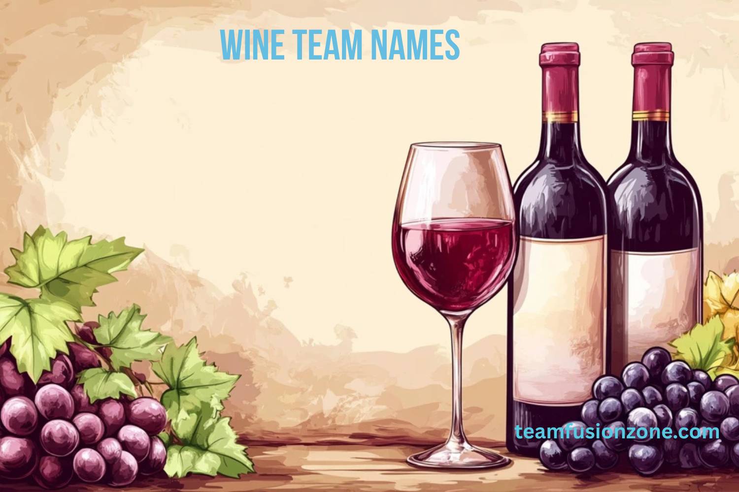 410+ Wine Team Names [Funny, Classy & Clever Ideas] - Team Fusion Zone